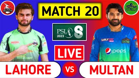 Lahore Qalandars Vs Multan Sultans Live Lq Vs Ms Match 20 Psl