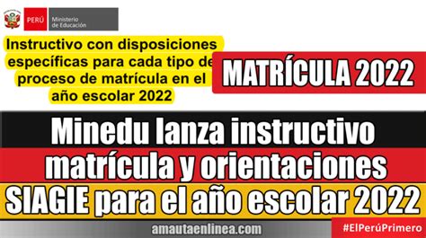 Minedu Lanza Instructivo Matr Cula Y Orientaciones Siagie Para El A O