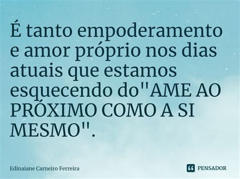 ⁠É Tanto Empoderamento E Amor Edinaiane Carneiro Ferreira Pensador