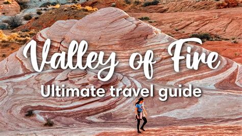 VALLEY OF FIRE NEVADA Ultimate Travel Guide To The Valley Of Fire