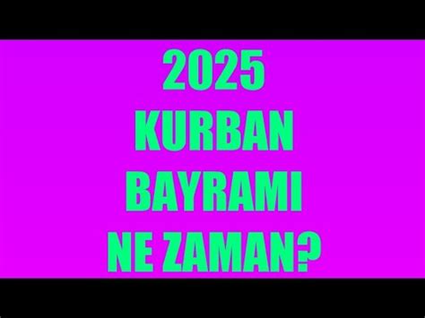 Kurban Bayramı Ne Zaman 2025 Kurban Bayramı Tarihi YouTube