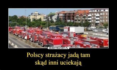 Oto Najfajniejsze Memy O Stra Akach Zobacz Memy Na Dzie Stra Aka Tak