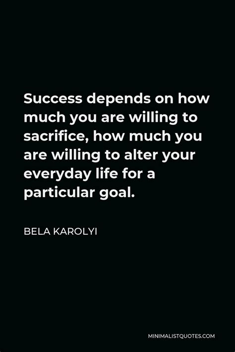 Bela Karolyi Quote Success Depends On How Much You Are Willing To