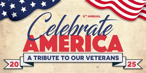 8th Annual Celebrate America A Tribute To Our Veterans 2025