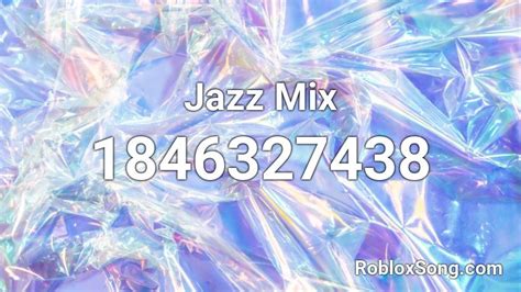 Jazz Mix Roblox Id Roblox Music Codes