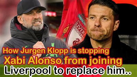 Liverpool Highlights Jurgen Klopps Role In Blocking Xabi Alonsos