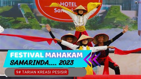 9 Tarian Kreasi Pesisir FESTIVAL MAHAKAM 2023 YouTube