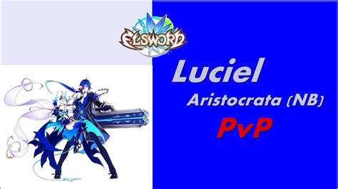 Elsword BR Luciel Aristocrata NB PvP YouTube