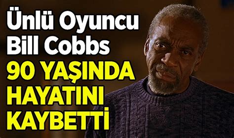 Ünlü Oyuncu Bill Cobbs 90 Yaşında Hayatını Kaybetti Kültür Sanat