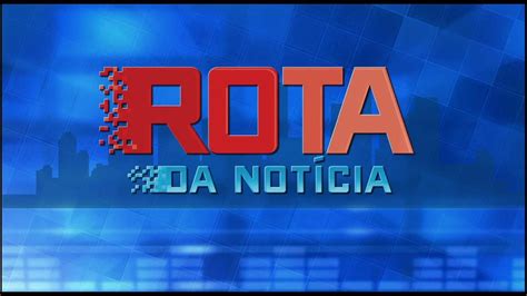 Hd Vinheta De Abertura Do Rota Da Not Cia Tv Arapuan Youtube