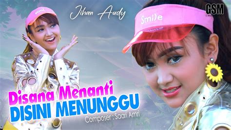 Dj Disini Menanti Disana Menunggu Jihan Audy I Official Music Video