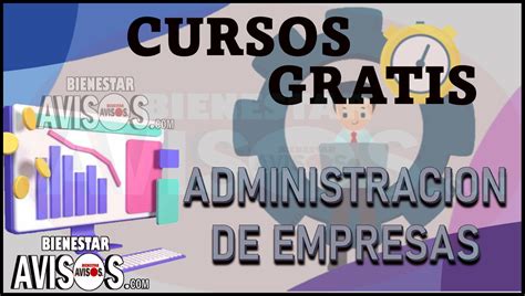 Cursos Gratis Administraci N De Empresas Febrero Avisos