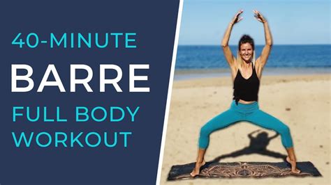 Full Body Barre Workout Free Minute Workout Video Youtube