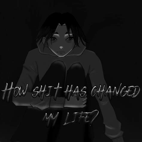 How shit has changed my life? | WEBTOON