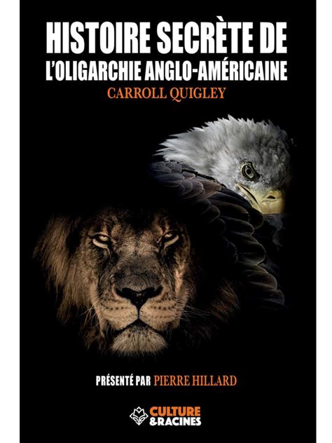 Carroll Quigley Histoire secrète de l oligarchie anglo américaine