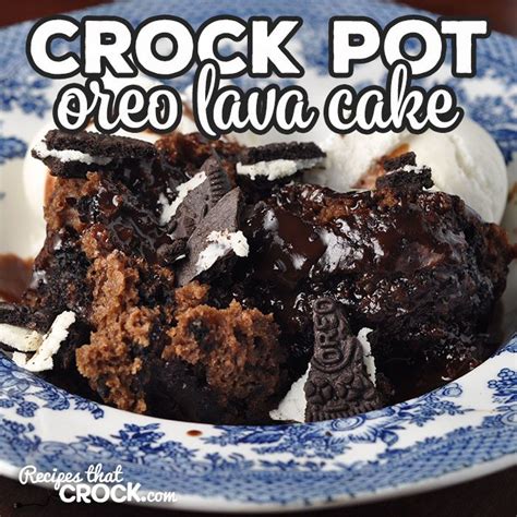 This Crock Pot Oreo Lava Cake Is Simple To Make And So Delicious With It Being A Lava Cake