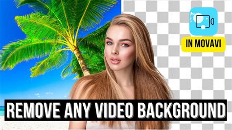 Complete Guide How To Remove Background In Movavi Video Editor Tutorial