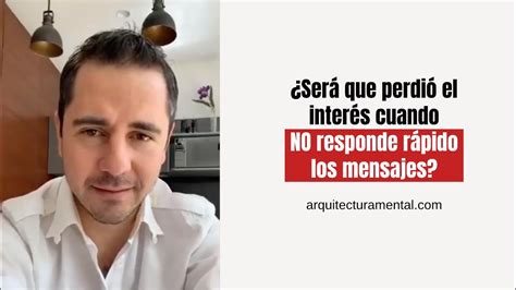 Será que perdió el interés cuando NO responde rápido los mensajes