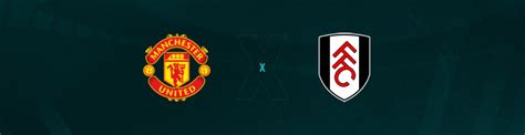 Manchester United X Fulham Palpites Saiba Onde Assistir Hor Rio E