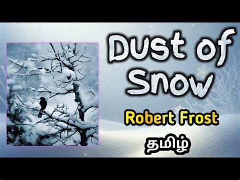 Dust Of Snow By Robert Frost In Tamil Youtube