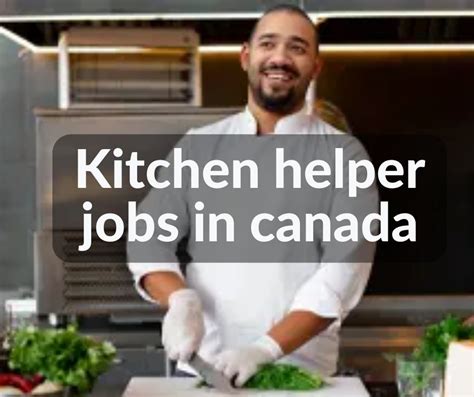 Kitchen Helper Jobs In Canada Lmia Apply Now