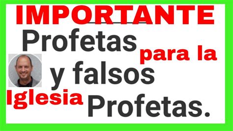 Profetas Y Falsos Profetas Importante Para La Iglesia Lo Verdadero