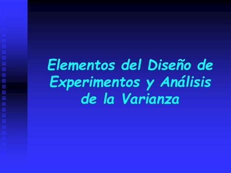 Ppt Elementos Del Diseño De Experimentos Y Análisis De La Varianza