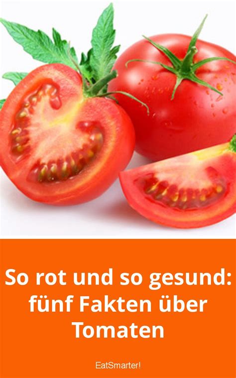 So rot und so gesund fünf fitte Fakten über Tomaten EAT SMARTER