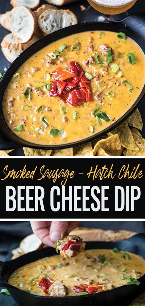 Smoked Sausage And Hatch Chile Beer Cheese Dip An Incredible Game Day Dip That’s Smoky Creamy