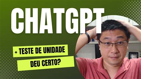 Surpreendente Criando Testes De Unidade O Chatgpt Pela Primeira