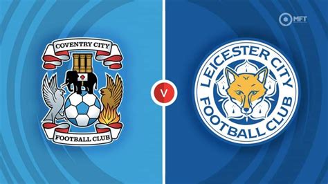 Coventry City Vs Leicester City Prediction And Betting Tips