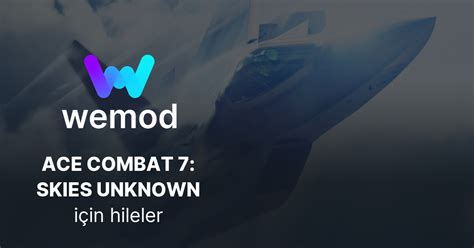 Pc Içinace Combat 7 Skies Unknown Hileler Ve Öğreticiler Wemod