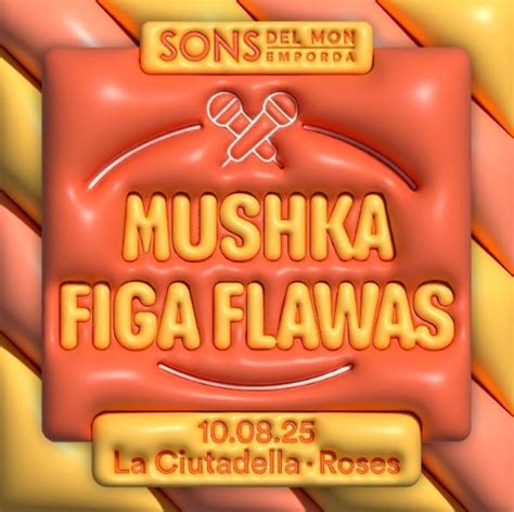 Figa Flawas Y Mushkaa Actuar N Juntos En La Ciutadella De Roses Girona