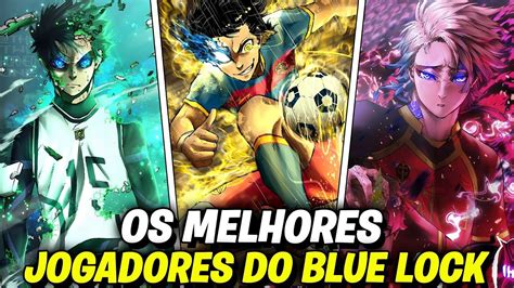 Os Melhores Jogadores De Blue Lock Youtube