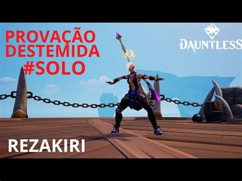 Dauntless Prova O Destemida Solo Sub Build F Cil Rezakiri