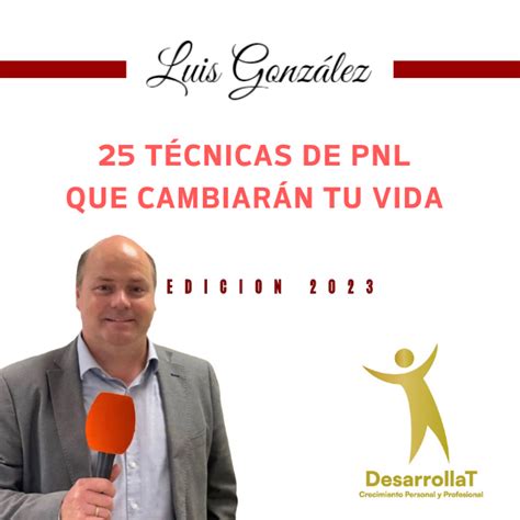 Introducción a la PNL 25 técnicas que cambiarán tu vida Luis