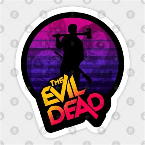 The Evil Dead Classic Horror Evil Dead Sticker Teepublic