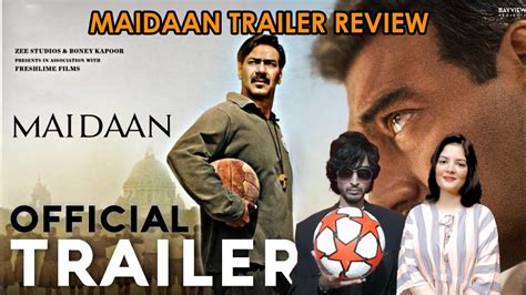 MAIDAAN TRAILER REVIEW A BREATH OF FRESH AIR IN BOLLYWOOD YouTube