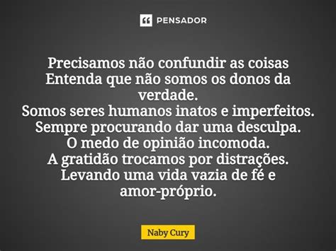 ⁠precisamos Não Confundir As Coisas Naby Cury Pensador