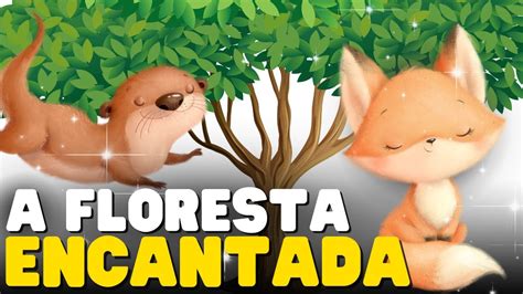 A Floresta Encantada Historia Infantil Historinha Infantil Para