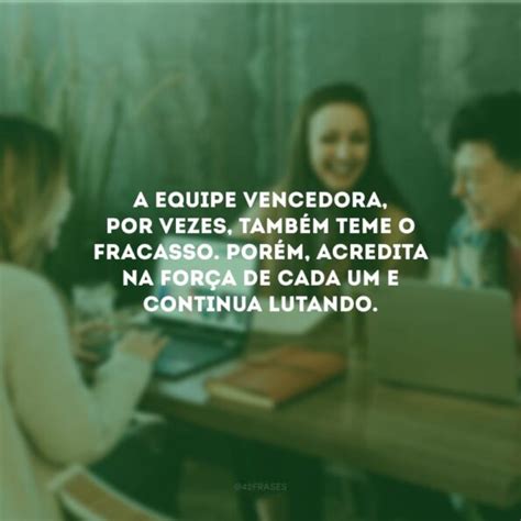 Frases de Equipe Vencedora compartilhe motivação