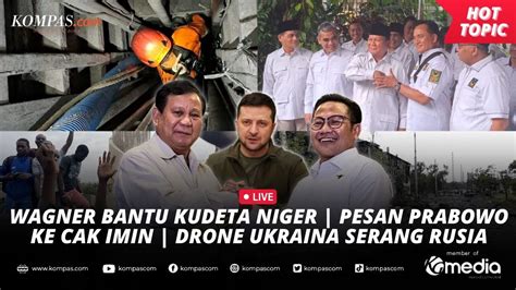 LIVE HOT TOPIC Wagner Bantu Kudeta Niger Pesan Prabowo Ke Cak