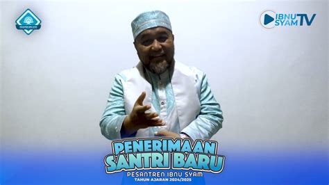 Abi Amir Informasi Penerimaan Santri Baru 20242025 Pesantren Ibnu Syam