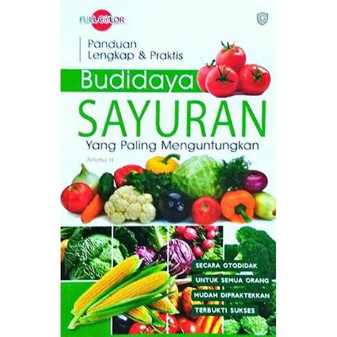 Jual Panduan Lengkap Dan Praktis Budidaya Sayuran Yang Paling