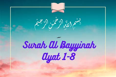 Surah Al Bayyinah Ayat 1 8 Arab Latin Dan Artinya Orang Kafir Musyrik