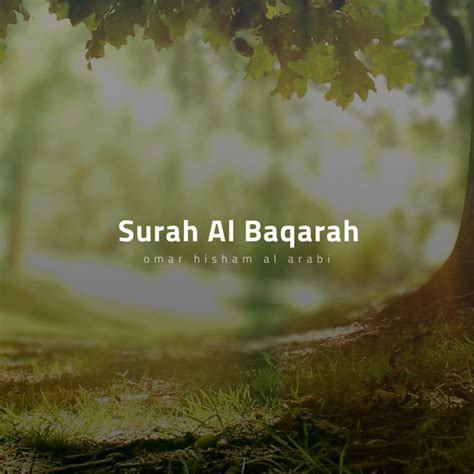 Surah Al Baqarah Powerful By Omar Hisham Al Arabi Album Islamic Religious Music And Recitation