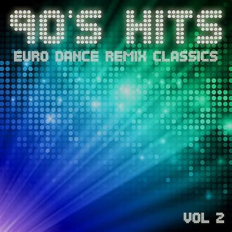 90 S Hits Euro Dance Remix Classics Vol 2 Von Various Artists Bei