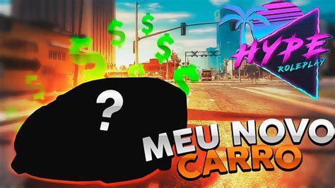 Gta Rp Finalmente Comprei Meu Primeiro Carro Hype Roleplay Youtube