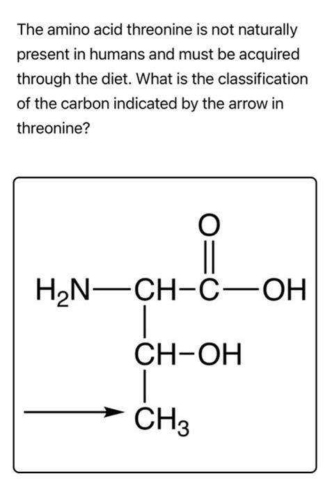 Solved The Amino Acid Threonine Is Not Naturally Present In Chegg