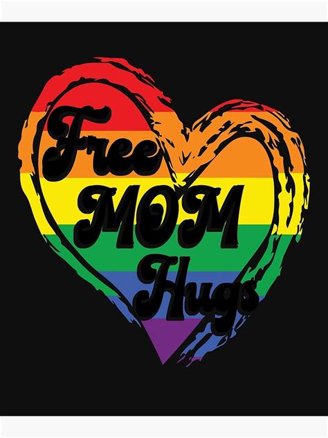 Free Mom Hugs Rainbow Heart Lgbt Flag Lgbt Pride Month Poster For Sale By Wylisharts Redbubble